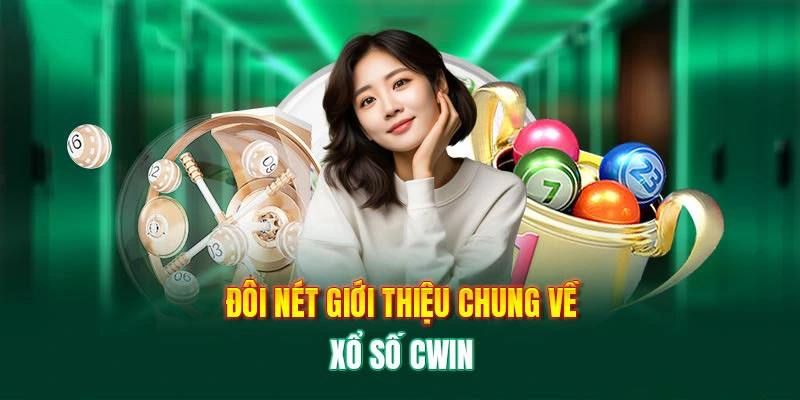 Đôi nét giới thiểu về sảnh xố số CWIN