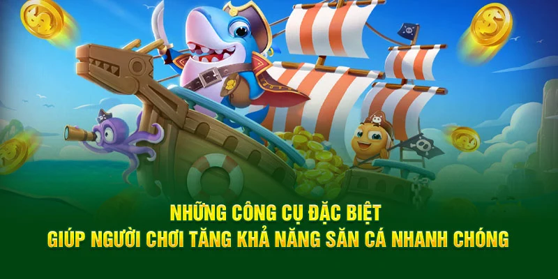 Những công cụ đặc biệt giúp bạn tăng khả năng săn cá nhanh chóng