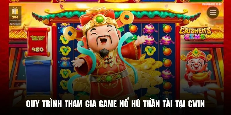 Hướng dẫn thao tác chơi game nổ hũ Thần Tài tại CWIN chi tiết nhất